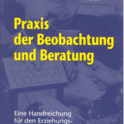 Praxis der Beobachtung und Beratung
