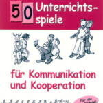 50 Unterrichtsspiele - Kommunikation & Kooperation