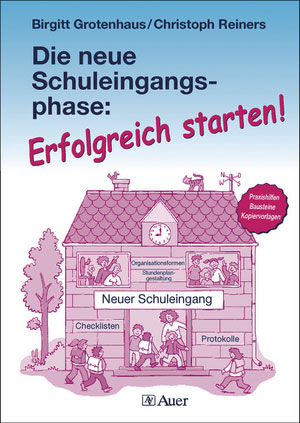 Die neue Schuleingangsphase: Erfolgreich starten!