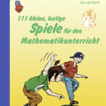 111 kleine Spiele für den Mathematikunterricht