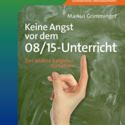 Keine Angst vor dem 08/15-Unterricht