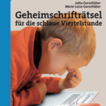 Geheimschrifträtsel für die schlaue Viertelstunde
