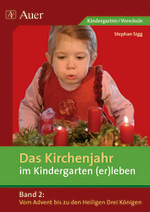 Das Kirchenjahr im Kindergarten (er)leben