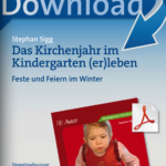 Das Kirchenjahr im Kindergarten (er)leben