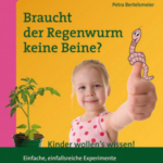Braucht der Regenwurm keine Beine?