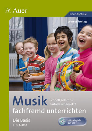 Musik fachfremd unterrichten - Die Basis 1-4