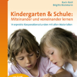 Kita & Schule: Miteinander und voneinander lernen