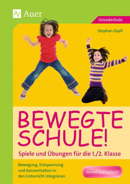 Bewegte Schule! Spiele und Übungen