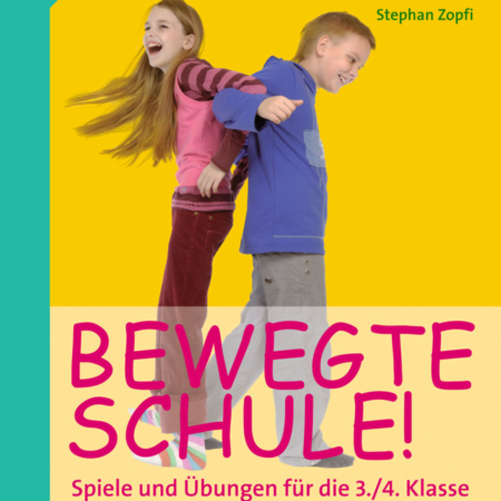 Bewegte Schule! Spiele und Übungen