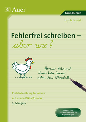 Fehlerfrei schreiben - aber wie? Klasse 3