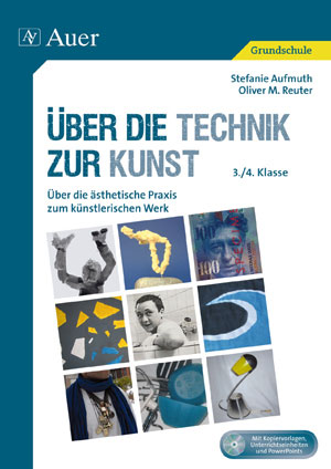 Über die Technik zur Kunst 3./4. Klasse