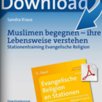 Muslimen begegnen - ihre Lebensweise verstehen