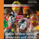 Kultur in ihrer Vielfalt entdecken und achten