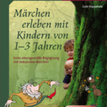 Märchen erleben mit Kindern von 1-3 Jahren