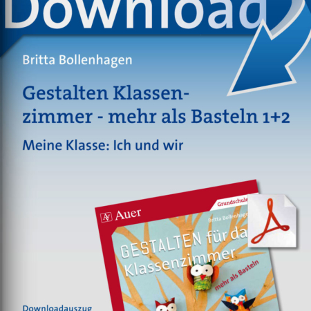 Gestalten Klassenzimmer - mehr als Basteln 1+2