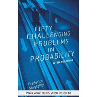 Fifty challenging problems in probability with solutions