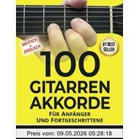 100 Gitarren-Akkorde: Für Anfänger und Fortgeschrittene (Akustic-Gittare Lernen)