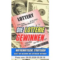 Die Lotterie gewinnen : Mathematische Strategien
